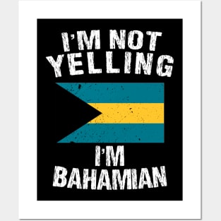 I'm Not Yelling I'm Bahamian Posters and Art